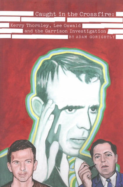 Book cover of: Caught in the Crossfire. By: Adam Gorightly