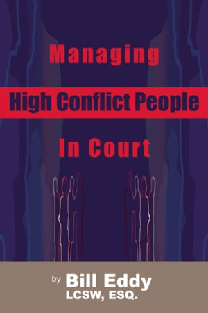 Managing High Conflict People in Court