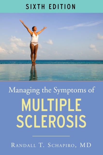 Book cover of: Managing the Symptoms of Multiple Sclerosis. By: Randall T. Schapiro