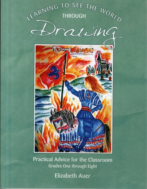 Book cover of: Learning To See the World Through Drawing. By: Elizabeth Auer