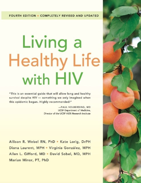 Book cover of: Living a Healthy Life with HIV. By: Allison R. Webel