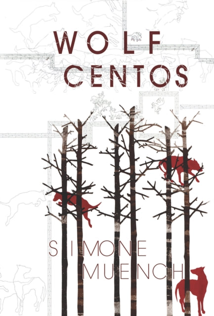 Book cover of: Wolf Centos. By: Simone Muench