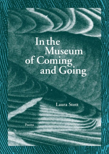 Book cover of: In the Museum of Coming and Going. By: Laura Stott