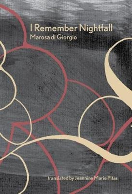 Book cover of: I Remember Nightfall. By: Marosa Di Giorgio