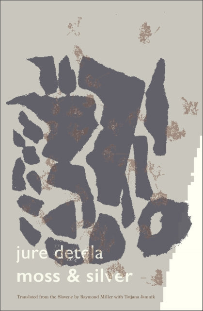 Book cover of: Moss & Silver. By: Jure Detela