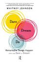 Book cover of: Dare, Dream, Do. By: Whitney Johnson