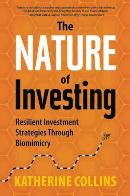 Book cover of: Nature of Investing. By: Katherine Collins