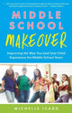 Book cover of: Middle School Makeover. By: Michelle Icard