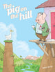 Book cover of: Pig on the Hill. By: John Kelly