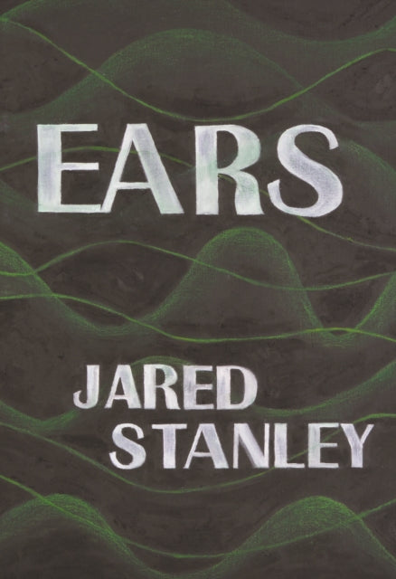 Book cover of: Ears. By: Jared Stanley