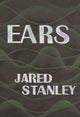 Book cover of: Ears. By: Jared Stanley