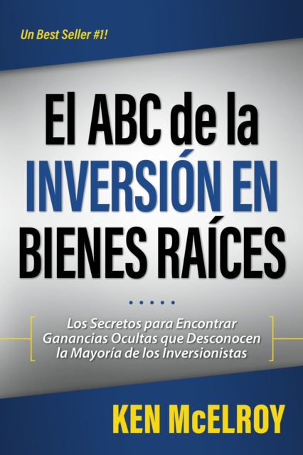 Book cover of: El ABC de la Inversion en Bienes Raices. By: Ken McElroy
