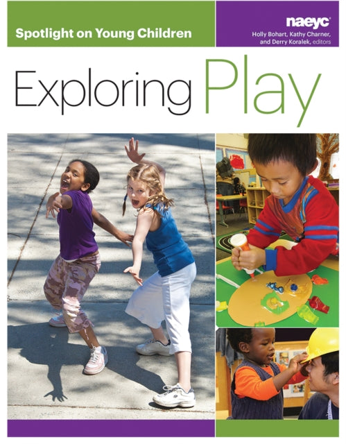 Book cover of: Spotlight on Young Children: Exploring Play. By: Holly Bohart