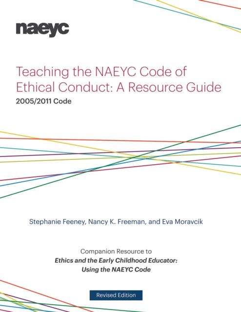 Book cover of: Teaching the NAEYC Code of Ethical Conduct. By: Stephanie Feeney