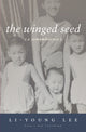 Book cover of: Winged Seed. By: Li-Young Lee