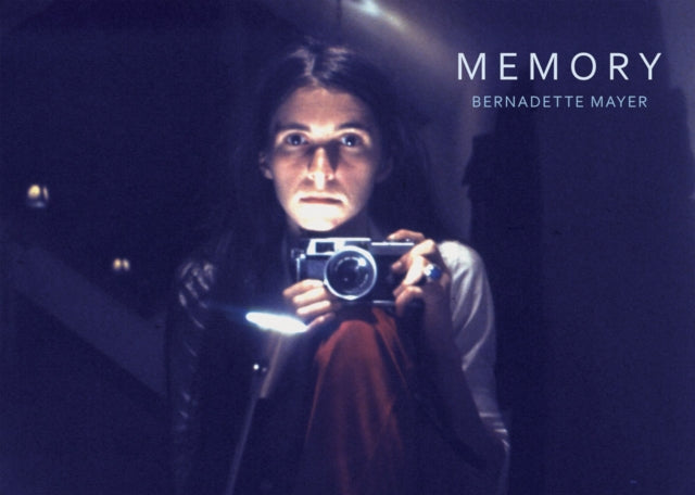 Book cover of: Bernadette Mayer: Memory. By: Bernadette Mayer