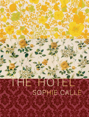 Sophie Calle: The Hotel