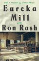 Book cover of: Eureka Mill. By: Ron Rash