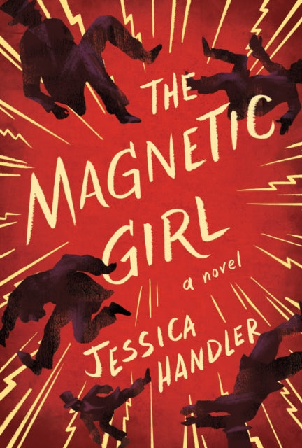 Book cover of: Magnetic Girl. By: Jessica Handler