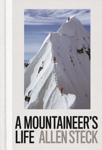 Book cover of: Mountaineer's Life. By: Allen Steck