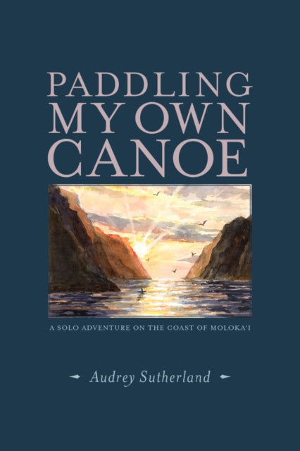 Book cover of: Paddling My Own Canoe. By: Audrey Sutherland