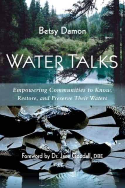 Water Talks, Empowering Communities to Know, Restore, and Preserve their Waters