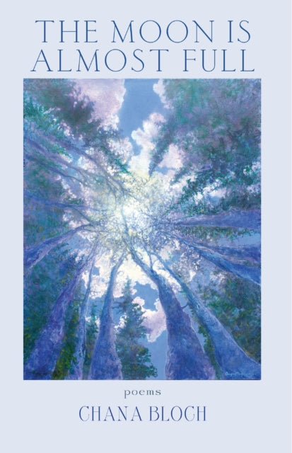 Book cover of: Moon is Almost Full. By: Chana Bloch