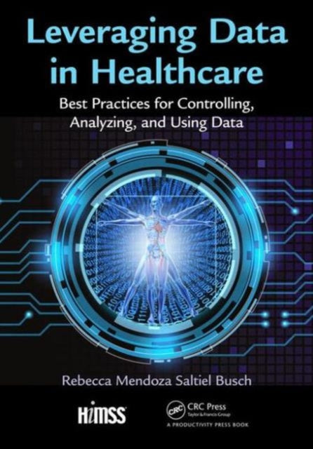 Book cover of: Leveraging Data in Healthcare. By: Rebecca Mendoza Saltiel Busch