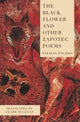 Book cover of: Black Flower and Other Zapotec Poems. By: Natalia Toledo