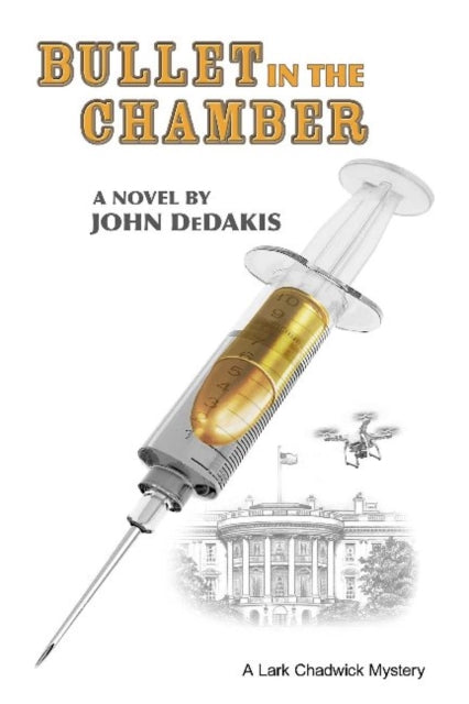 Book cover of: Bullet in the Chamber. By: John DeDakis