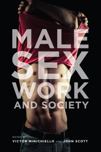 Book cover of: Male Sex Work and Society. By: Victor Minichiello
