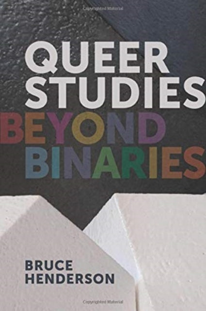 Book cover of: Queer Studies – Beyond Binaries. By: Bruce Henderson