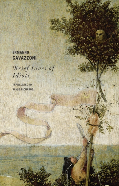 Book cover of: Brief Lives of Idiots. By: Ermanno Cavazzoni