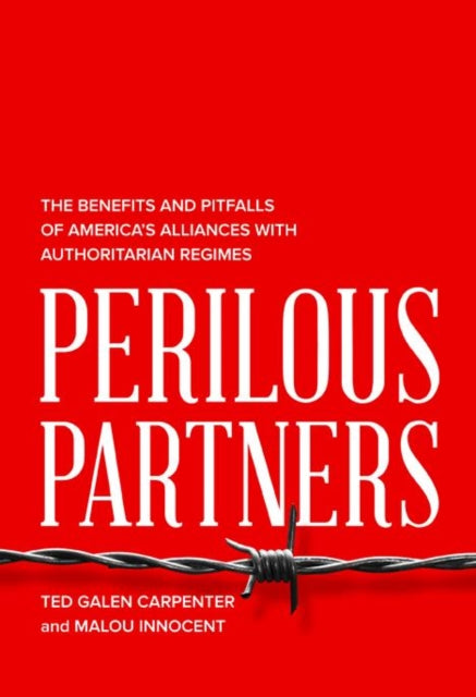 Book cover of: Perilous Partners. By: Ted Galen Carpenter