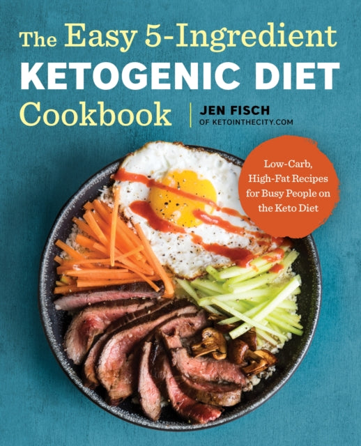 Book cover of: Easy 5-Ingredient Ketogenic Diet Cookbook. By: Jen Fisch