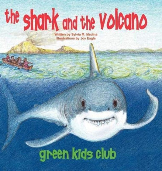 Book cover of: Shark and the Volcano. By: Sylvia M. Medina