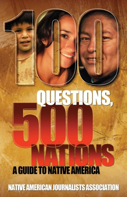 Book cover of: 100 Questions, 500 Nations. By: Native American Journalists Association