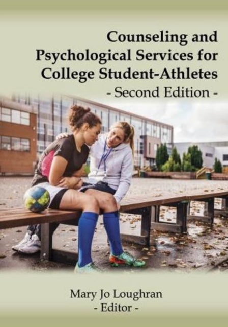 Book cover of: Counseling and Psychological Services for College Student-Athletes. By: Mary Jo Loughran