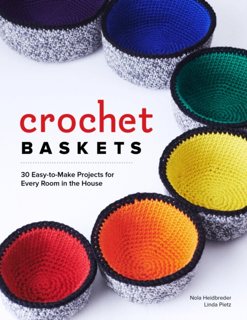 Book cover of: Crochet Baskets. By: Nola A. Heidbreder