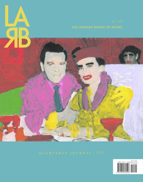 Los Angeles Review of Books Quarterly Journal: The Pop Issue