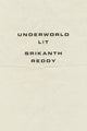 Book cover of: Underworld Lit. By: Srikanth Reddy
