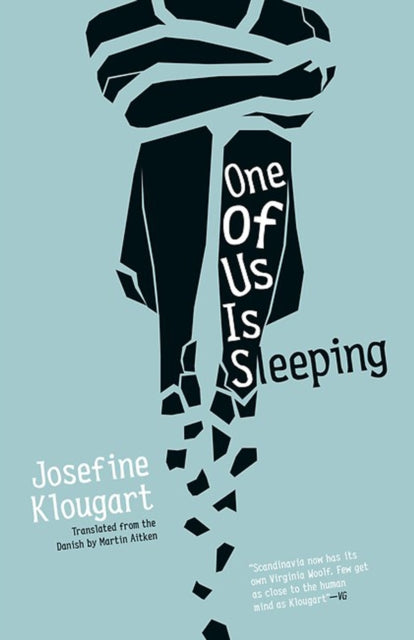 Book cover of: One of Us Is Sleeping. By: Josefine Klougart