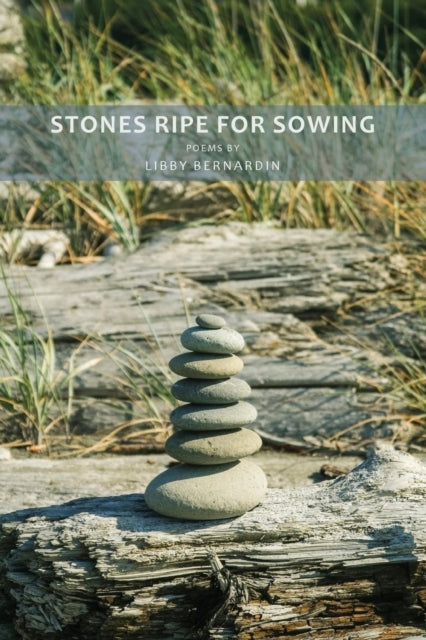 Book cover of: Stones Ripe for Sowing. By: Libby Bernardin