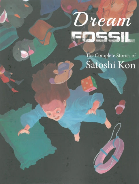 Book cover of: Dream Fossil. By: Satoshi Kon