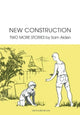 Book cover of: New Construction. By: Sam Alden