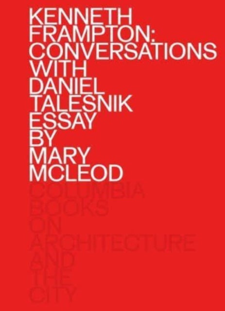 Book cover of: Kenneth Frampton: Conversations with Daniel Talesnik. By: Kenneth Frampton