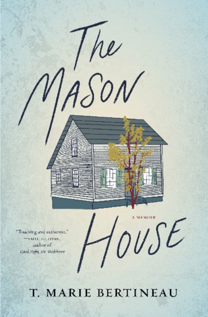 Book cover of: Mason House. By: T. Marie Bertineau