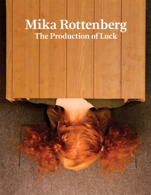 Book cover of: Mika Rottenberg: The Production of Luck. By: Wayne Koestenbaum