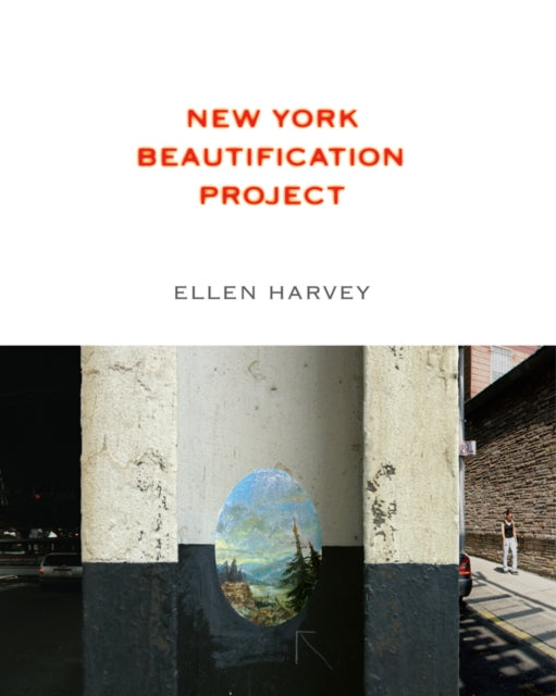 Book cover of: Ellen Harvey: New York Beautification Project. By: Ellen Harvey