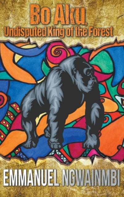 Book cover of: Bo Aku, Undisputed King of the Forest
